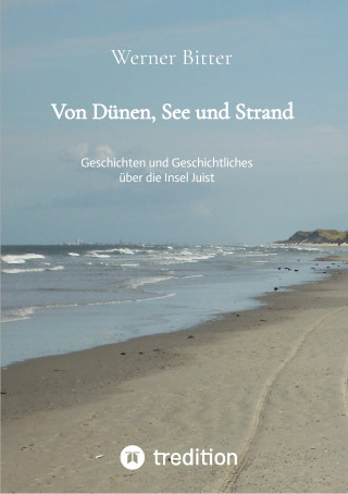 Werner Bitter: Von Dünen, See und Strand
