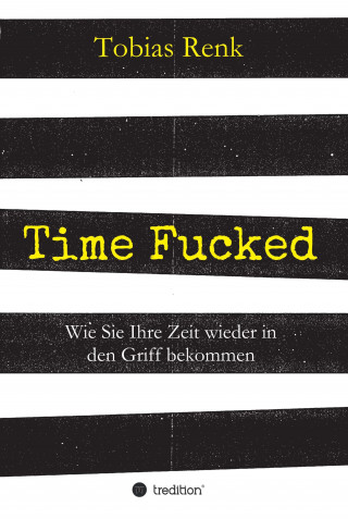 Tobias Renk: Time Fucked