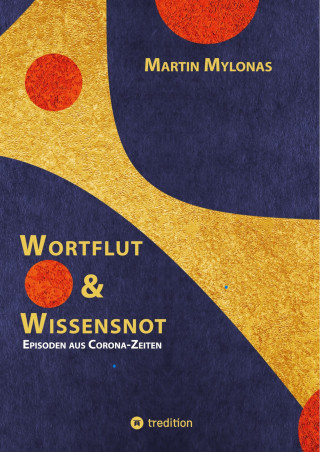 Martin Mylonas: Wortflut & Wissensnot