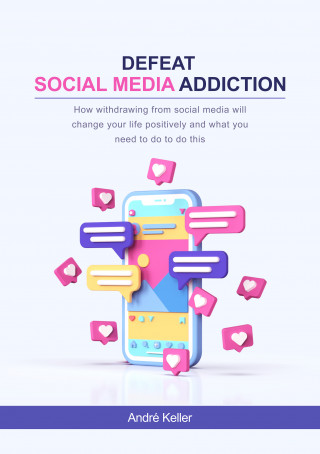 André Keller: Defeat social media addiction