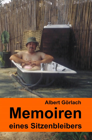 Albert Görlach: Memoiren eines Sitzenbleibers