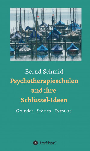 Bernd Schmid, Rainer Müller: Psychotherapieschulen und ihre Schlüssel-Ideen
