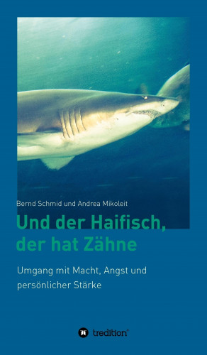 Bernd Schmid, Andrea Mikoleit: Und der Haifisch, der hat Zähne