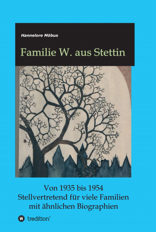 Hannelore Möbus: Familie W. aus Stettin