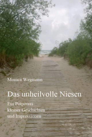 Monica Wegmann: Das unheilvolle Niesen