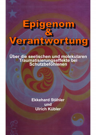 Ulrich Kübler, Ekkehard Stähler: Epigenom & Verantwortung