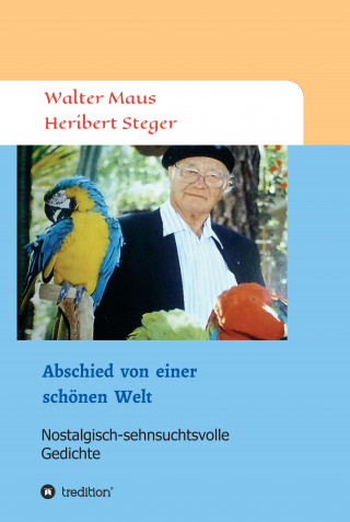 Walter Maus: Abschied von einer schönen Welt