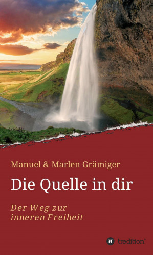 Manuel Grämiger, Marlen Grämiger: Die Quelle in dir