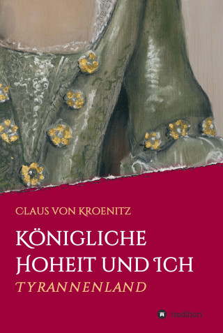 Claus von Kroenitz: Königliche Hoheit und Ich