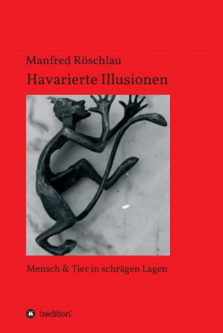Manfred Röschlau: Havarierte Illusionen