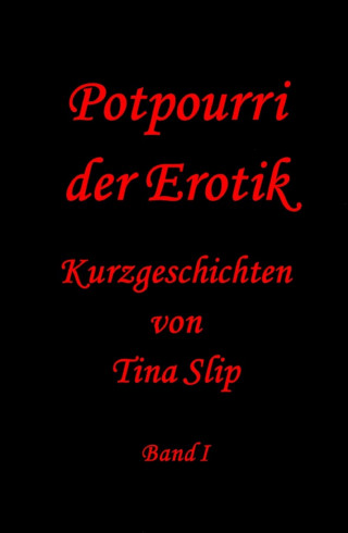 Tina Slip: Potpourri der Erotik