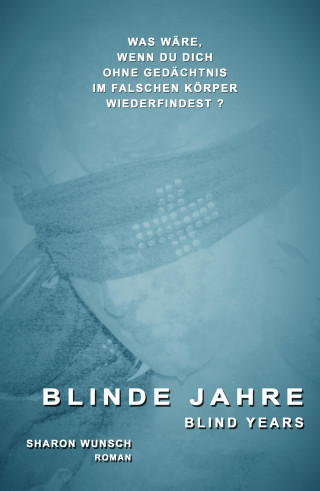Sharon Wunsch: BLINDE JAHRE