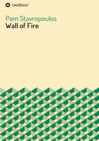 Pam Stavropoulos: Wall of Fire
