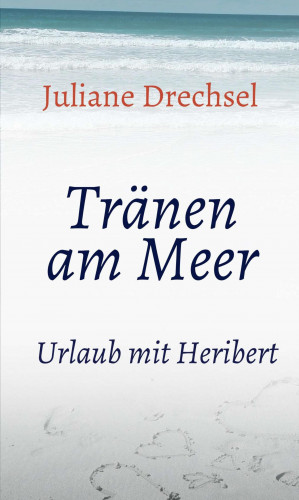 Juliane Drechsel: Tränen am Meer
