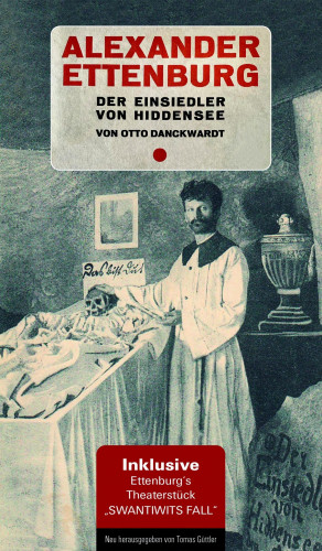 Otto Danckwardt: Alexander Ettenburg - Der Einsiedler von Hiddensee
