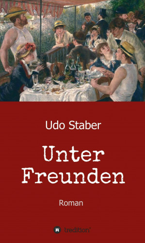 Udo Staber: Unter Freunden
