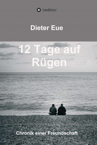 Dieter Eue: 12 Tage auf Rügen