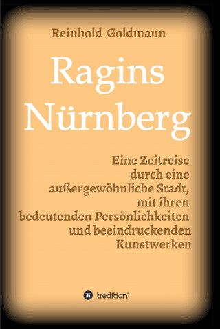Dr. Reinhold Goldmann: Ragins Nürnberg