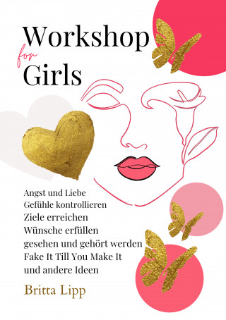 Britta Lipp: Workshop for Girls - Ein Buch fürs Leben für Mädchen zwischen 12 und 16 Jahren