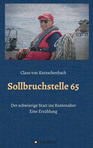Claus von Kutzschenbach: Sollbruchstelle 65