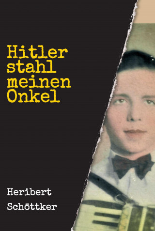 Heribert Schöttker: Hitler stahl meinen Onkel