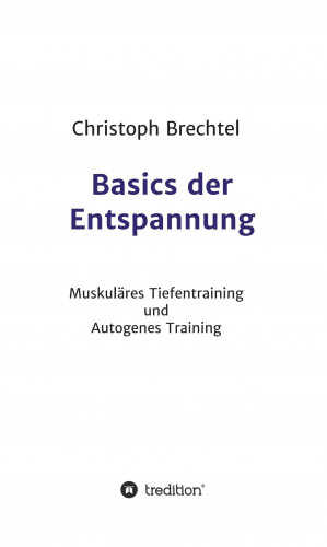 Christoph Brechtel: Basics der Entspannung