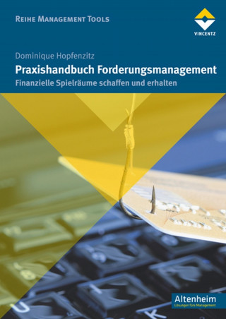 Dominique Hopfenzitz: Praxishandbuch Forderungsmanagement