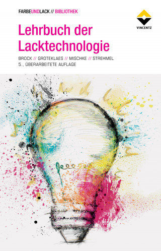Thomas Brock, Michael Groteklaes, Peter Mischke, Bernd Strehmel: Lehrbuch der Lacktechnologie