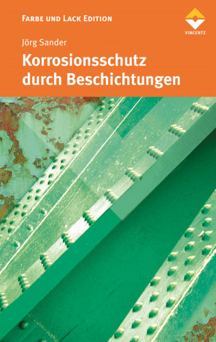 Jörg Sander, et al.: Korrosionsschutz durch Beschichtungen