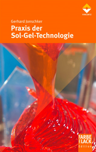Gerhard Jonschker: Praxis der Sol-Gel-Technologie