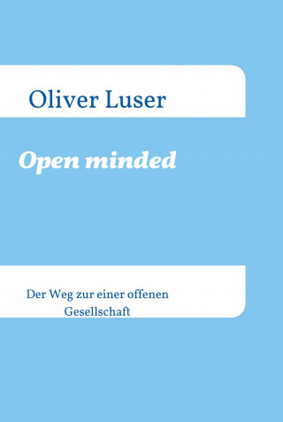 Oliver Luser: Open minded