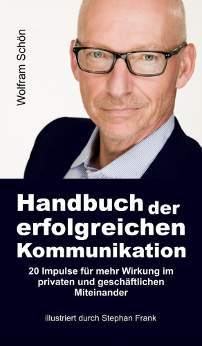 Wolfram Schön: Handbuch der erfolgreichen Kommunikation