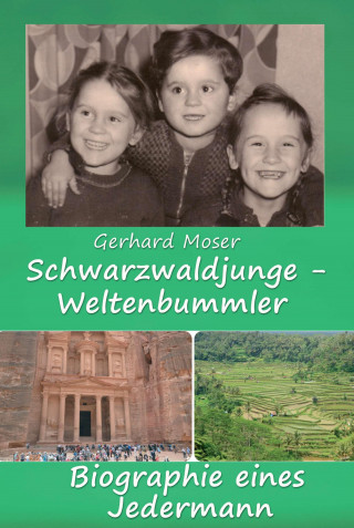 Gerhard Moser: Schwarzwaldjunge - Weltenbummler