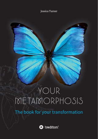 Jessica Turner: Your Metamorphosis