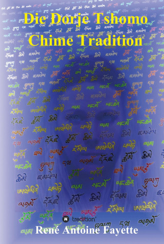 René Antoine Fayette: Die Dorje Tshomo Chime Tradition
