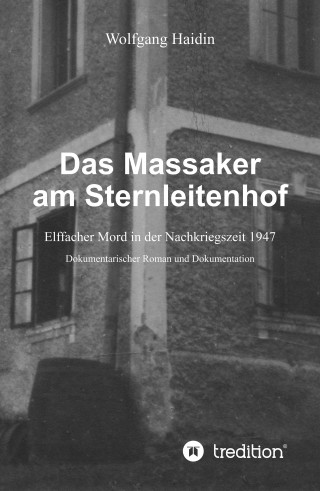 Wolfgang Haidin: Das Massaker am Sternleitenhof