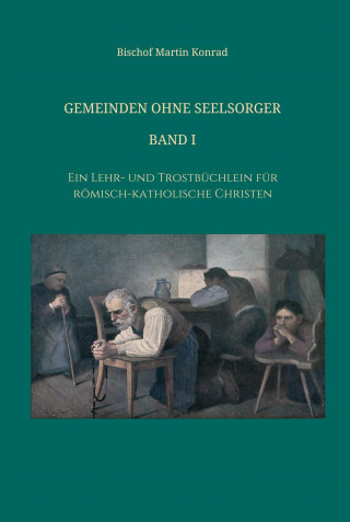 Rosa Hofer: Gemeinden ohne Seelsorger, Band I