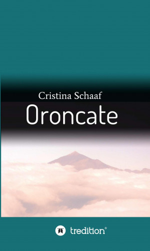 Cristina Schaaf: Oroncate