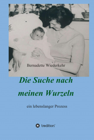 Bernadette Wiederkehr, Franziska K Müller: Auf der Suche nach meinen Wurzeln