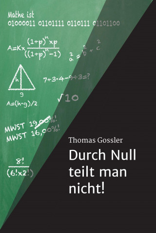 Thomas Gossler: Durch Null teilt man nicht!