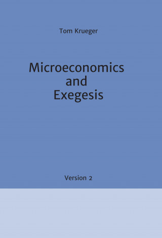Tom Krueger: Microeconomics and Exegesis