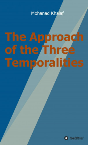 Mohanad Khalaf: The Approach of the Three Temporalities