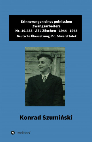 Dr. Edward Sulek, Konrad Szumiński: Erinnerungen eines polnischen Zwangsarbeiters