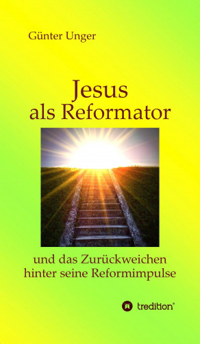 Günter Unger: Jesus als Reformator