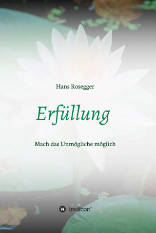 Hans Rosegger: Erfüllung