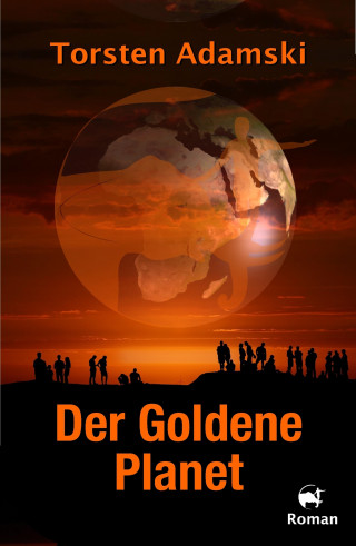Torsten Adamski: Der Goldene Planet