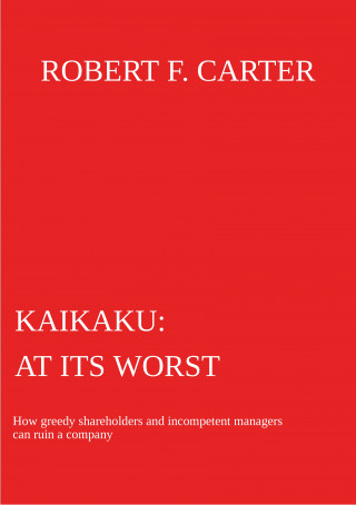 Robert F. Carter: Kaikaku - at its worst