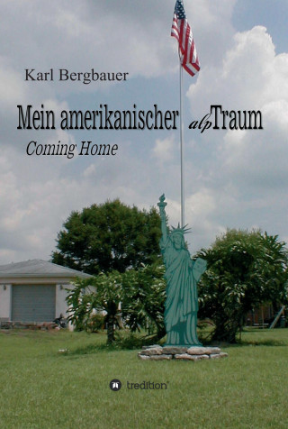 Karl-Heinz Bergbauer: Mein amerikanischer alpTraum