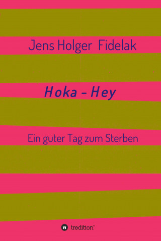 Jens Holger Fidelak: Hoka-Hey