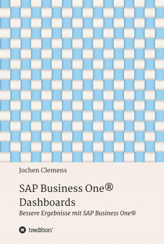 Jochen Clemens: SAP Business One® Dashboards